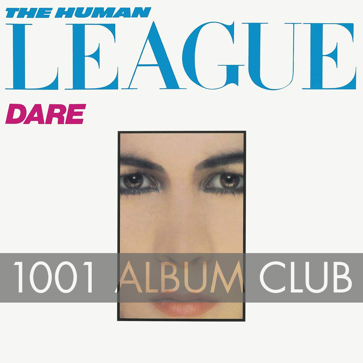 489 The Human League – Dare – 1001 Album Club